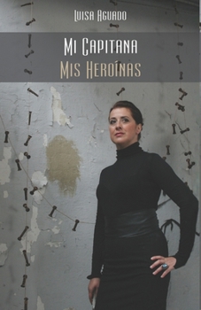 Paperback Mi Capitana/Mis Heroínas [Spanish] Book