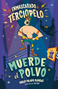 Muerde El Polvo - Book #2 of the El enmascarado de terciopelo