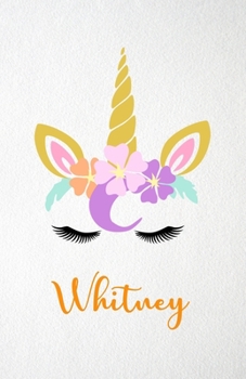 Whitney A5 Lined Notebook 110 Pages: Funny Blank Journal For Lovely Magical Unicorn Face Dream Family First Name Middle Last Surname. Unique Student Teacher Scrapbook/ Composition Great For Home Schoo