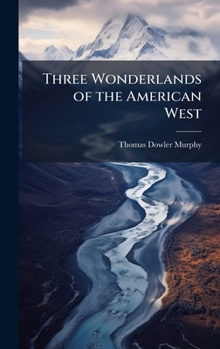 Hardcover Three Wonderlands of the American West Book