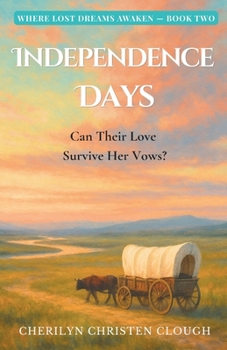 Independence Days: Where Lost Dreams Awaken - Book Two