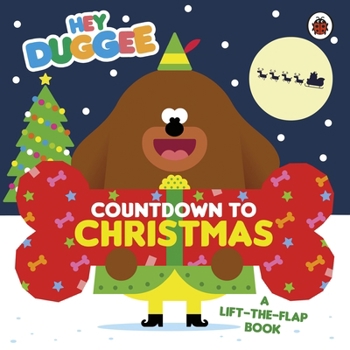 Paperback Hey Duggee: Countdown to Christmas: A Lift-the-Flap Book