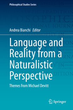 Hardcover Language and Reality from a Naturalistic Perspective: Themes from Michael Devitt Book