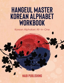 Paperback Hangeul Master Korean Alphabet Workbook: Korean Alphabet All-In-One Book