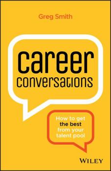 Paperback Career Conversations: How to Get the Best from Your Talent Pool Book