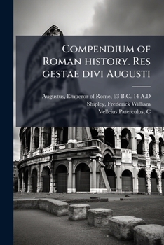 Compendium of Roman history. Res gestae divi Augusti (Latin Edition)