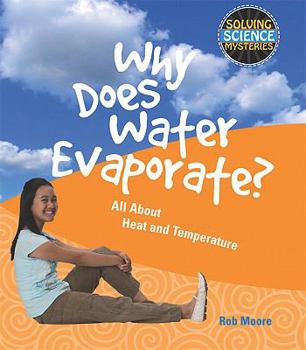 Library Binding Why Does Water Evaporate?: All about Heat and Temperature Book