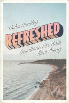 Paperback Refreshed: Devotions For Your Time Away (Devotional for holiday) Book