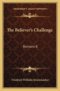 Paperback The Believer's Challenge: Romans 8:34, Who Is He That Condemneth? (1837) Book