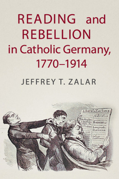 Paperback Reading and Rebellion in Catholic Germany, 1770-1914 Book