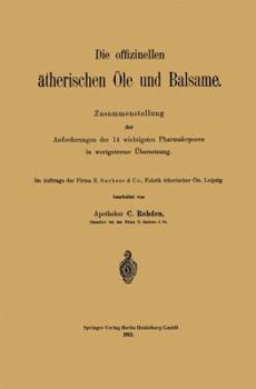 Paperback Die Offizinellen Ätherischen Öle Und Balsame: Zusammenstellung Der Anforderungen Der 14 Wichtigsten Pharmakopoeen in Wortgetreuer Übersetzung [German] Book