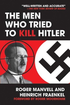 Paperback The Men Who Tried to Kill Hitler Book