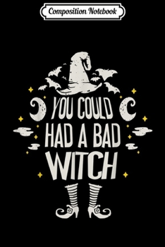 Paperback Composition Notebook: Halloween You could have had a bad witch Funny costume Journal/Notebook Blank Lined Ruled 6x9 100 Pages Book