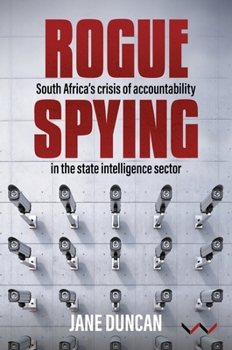 Rogue Spying: South Africa’s Crisis of Accountability in the State Intelligence Sector