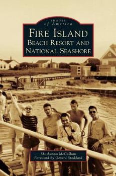 Fire Island: Beach Resort and National Seashore - Book  of the Images of America: New York