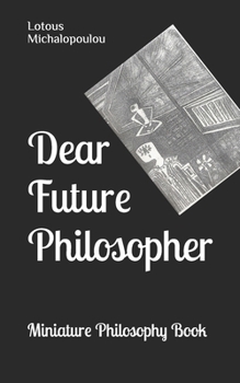 Paperback Dear Future Philosopher: Miniature philosophy book