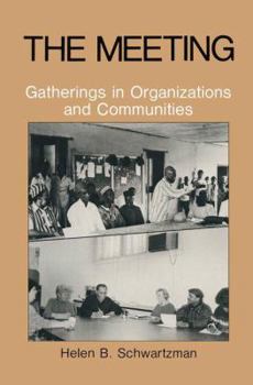 Paperback The Meeting: Gatherings in Organizations and Communities Book
