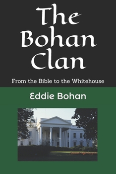 Paperback The Bohan Clan: From the Bible to the Whitehouse Book