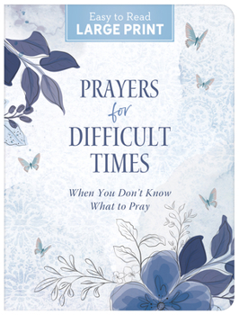 Paperback Prayers for Difficult Times Large Print: When You Don't Know What to Pray Book