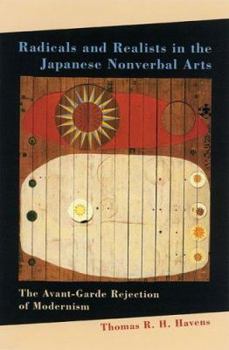 Hardcover Radicals and Realists in the Japanese Nonverbal Arts: The Avant-Garde Rejection of Modernism Book