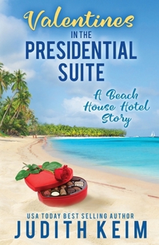 Valentine's Day In The Presidential Suite: A Beach House Hotel Story