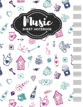 Paperback Music Sheet Notebook: Blank Staff Manuscript Paper with Love Themed Cover Design Book