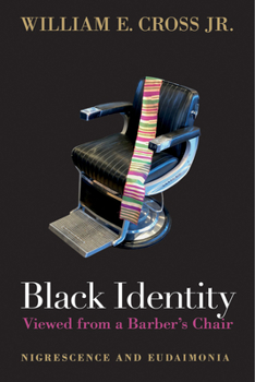 Paperback Black Identity Viewed from a Barber's Chair: Nigrescence and Eudaimonia Book