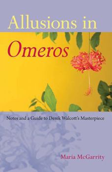 Hardcover Allusions in Omeros: Notes and a Guide to Derek Walcott's Masterpiece Book
