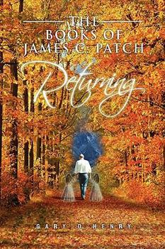 Paperback The Books of James C. Patch: Returning Book