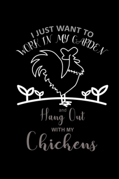 Paperback I just want to Work in my Garden and hangout with my Chickens: 110 Game Sheets - Four in a Row Fun Blank Games - Soft Cover Book for Kids for Travelin Book