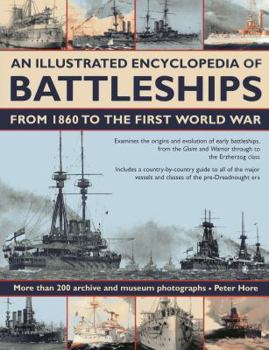 Paperback An Illustrated Encyclopedia of Battleships from 1860 to the First World War: More Than 200 Archive and Museum Photographs Book