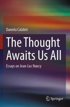 Paperback The Thought Awaits Us All: Essays on Jean-Luc Nancy Book