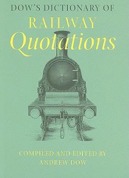 Paperback Dow's Dictionary of Railway Quotations Book