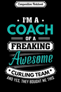 Paperback Composition Notebook: Curling Coach Curling Team Coach Gift Journal/Notebook Blank Lined Ruled 6x9 100 Pages Book