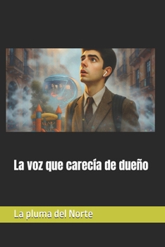 Paperback la voz que carecía de dueño (“Entre la miseria oficial y el mercado salvaje) (Spanish Edition) [Spanish] Book