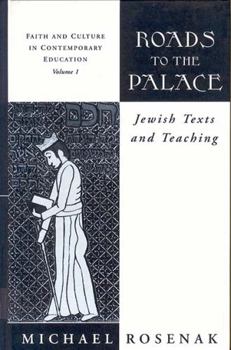 Hardcover Roads to the Palace: Jewish Texts and Teaching Book