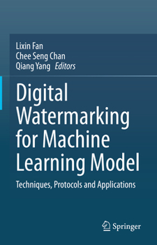Hardcover Digital Watermarking for Machine Learning Model: Techniques, Protocols and Applications Book