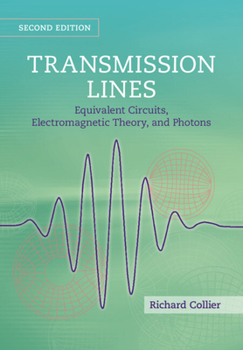 Hardcover Transmission Lines: Equivalent Circuits, Electromagnetic Theory, and Photons Book
