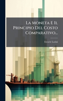 La Moneta E Il Principio Del Costo Comparativo... (Italian Edition)
