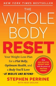 Hardcover The Whole Body Reset: Your Weight-Loss Plan for a Flat Belly, Optimum Health & a Body You'll Love at Midlife and Beyond Book