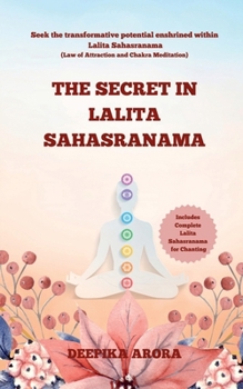 The Secret in Lalita Sahasranama: Seek the transformative potential enshrined within Lalita Sahasranama