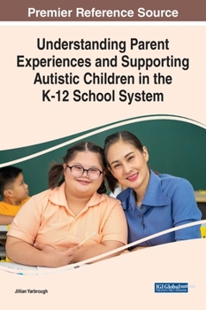 Hardcover Understanding Parent Experiences and Supporting Autistic Children in the K-12 School System Book