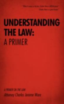 Paperback Understanding the Law: A Primer: A Primer on the Law Book