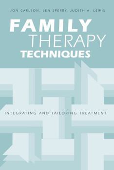 Hardcover Family Therapy Techniques: Integrating and Tailoring Treatment Book