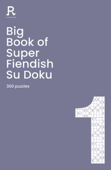 Paperback Big Book of Super Fiendish Su Doku Book 1: a bumper fiendish sudoku book for adults containing 300 puzzles Book