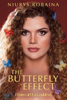 Paperback The Butterfly Effect: From Girl to Goddess Book