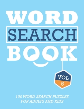 Paperback Word Search Book: 100 Word Search Puzzles For Adults And Kids Brain-Boosting Fun Vol 5 Book