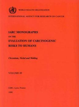 Paperback Vol 49 IARC Monographs: Chromium, Nickel and Welding Book