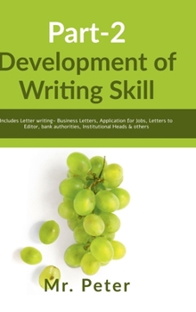 Hardcover Development of Writing Skill, Part-2: Includes Letter writing- Business Letters, Application for Jobs, Letters to Editor, bank authorities, Institutio Book