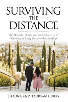 Paperback Surviving the Distance: The Do's, the Don'ts, and the Definitely's of Surviving a Long Distance Relationship Book